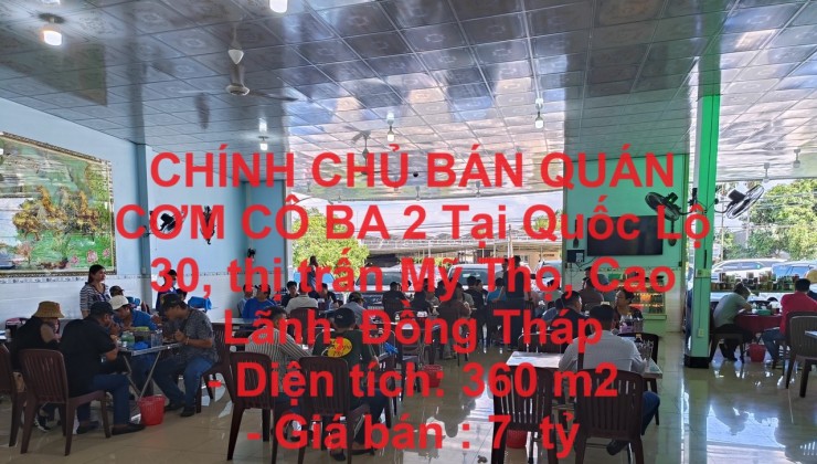 CHÍNH CHỦ BÁN QUÁN CƠM CÔ BA 2 Tại Quốc Lộ 30, thị trấn Mỹ Thọ, Cao Lãnh, Đồng Tháp